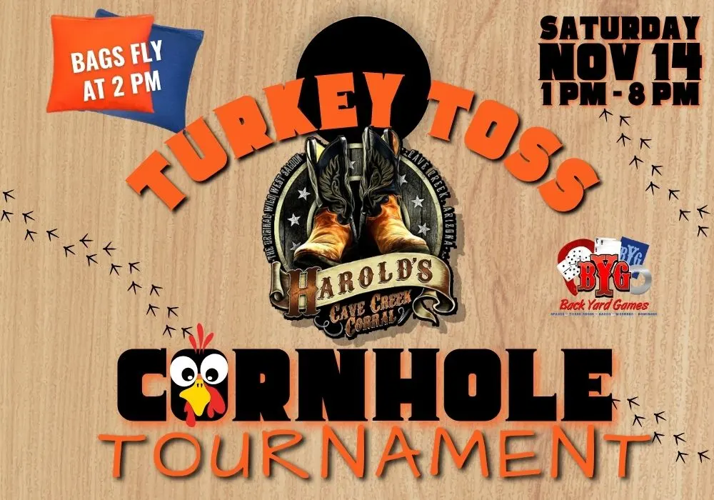 Turkey Toss Cornhole Tournament, Saturday, Nov 14 at Harold's Cave Creek Corral; bags fly at 2 PM